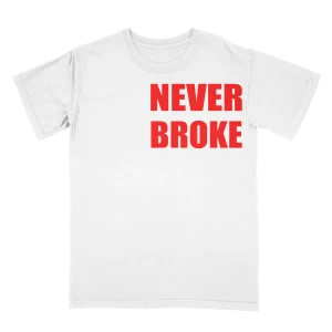 NEVER BROKE - WHITE TEE