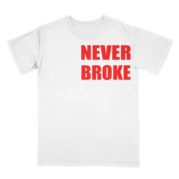 NEVER BROKE - WHITE TEE