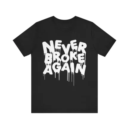 Never Broke Again T-shirt