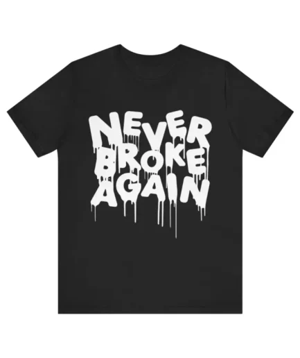 Never Broke Again T-shirt